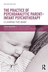 The Practice of Psychoanalytic Parent-Infant Psychotherapy