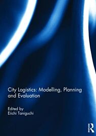 City Logistics: Modelling, planning and evaluation