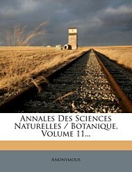 Annales Des Sciences Naturelles / Botanique, Volume 11...