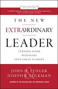 The New Extraordinary Leader, 3rd Edition: Turning Good Managers into Great Leaders