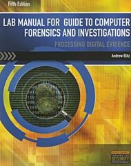 Lab Manual for Nelson/Phillips/Steuart's Guide to Computer Forensics  and Investigations, 5th