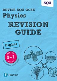 Pearson REVISE AQA GCSE (9-1) Physics Higher Revision Guide: For 2024 and 2025 assessments and exams