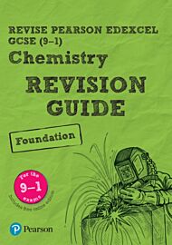 Pearson REVISE Edexcel GCSE (9-1) Chemistry Foundation Revision Guide: For 2024 and 2025 assessments