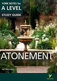 Atonement: York Notes for A-level everything you need to catch up, study and prepare for and 2023 an