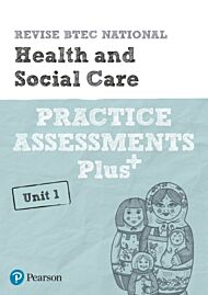 Pearson REVISE BTEC National Health and Social Care Practice Assessments Plus U1 - 2023 and 2024 exa