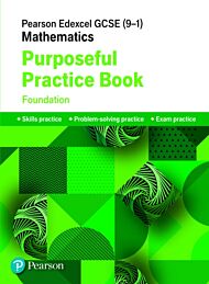 Pearson Edexcel GCSE (9-1) Mathematics: Purposeful Practice Book - Foundation