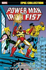 Power Man And Iron Fist Epic Collection: Hardball