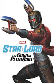 Star-lord: The Saga Of Peter Quill