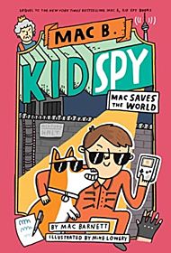 Mac Saves the World (Mac B., Kid Spy #6)