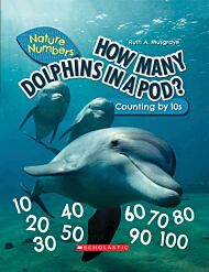 How Many Dolphins In a Pod?: Counting By 10's (Nature Numbers)