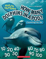 How Many Dolphins In a Pod?: Counting By 10's (Nature Numbers)