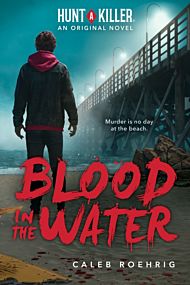 Blood in the Water (A Hunt A Killer Original Novel)