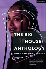 The Big House Anthology: Diverse Plays for Diverse Casts