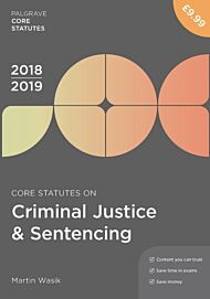 Core Statutes on Criminal Justice & Sentencing 2018-19