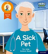 Hero Academy Non-fiction: Oxford Level 1+, Pink Book Band: A Sick Pet