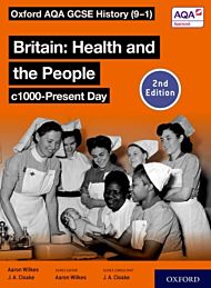 Oxford AQA GCSE History (9-1): Britain: Health and the People c1000-Present Day Student Book Second