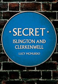 Secret Islington and Clerkenwell