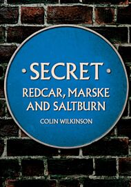 Secret Redcar, Marske and Saltburn