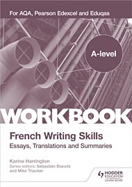 A-level French Writing Skills: Essays, Translations and Summaries