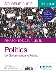 Pearson Edexcel A-level Politics Student Guide 1: UK Government and Politics (new edition)