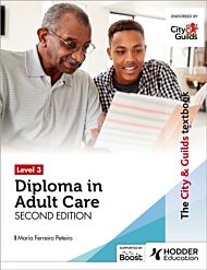 The City & Guilds Textbook Level 3 Diploma in Adult Care Second Edition