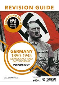 Engaging with AQA GCSE (9-1) History Revision Guide: Germany, 1890-1945: Democracy and dictatorship