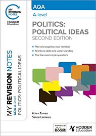 My Revision Notes: AQA A-level Politics: Political Ideas Second Edition