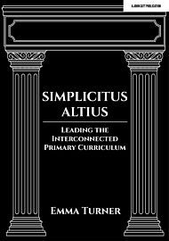 Simplicitus Altius: Leading the Interconnected Primary Curriculum