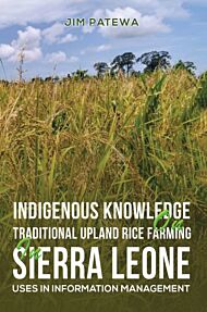 Indigenous Knowledge on Traditional Upland Rice Farming in Sierra Leone