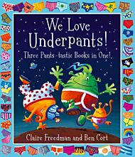 We Love Underpants! Three Pants-tastic Books in One!