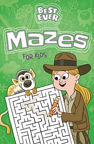 Best Ever Mazes for Kids