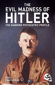 The Evil Madness of Hitler