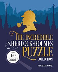 The Incredible Sherlock Holmes Puzzle Collection