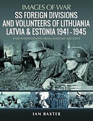 SS Foreign Divisions & Volunteers of Lithuania, Latvia and Estonia, 1941 1945