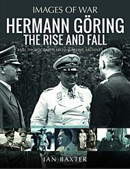 Hermann Goring: The Rise and Fall