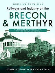 Railways and Industry on the Brecon & Merthyr