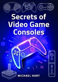 Secrets of Video Game Consoles