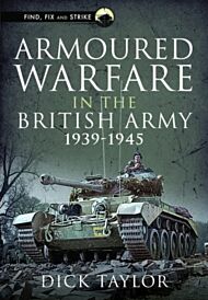 Armoured Warfare in the British Army 1939-1945