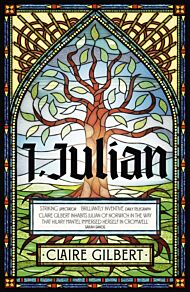 I, Julian: The fictional autobiography of Julian of Norwich