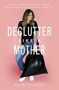 Declutter Like a Mother