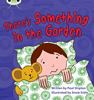 Bug Club Phonics Fiction Year 1 Phase 4 Set 12 There's Something In the Garden