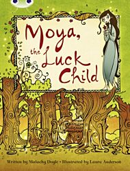 Bug Club Independent Fiction Year 3 Brown A Moya, the Luck Child