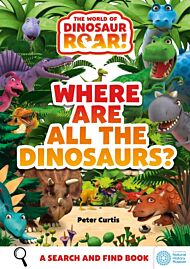 The World of Dinosaur Roar!: Where Are All The Dinosaurs?