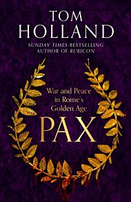 Pax: War and Peace in Rome's Golden Age