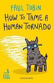 How to Tame a Human Tornado