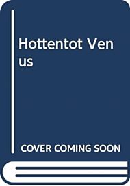 The Hottentot Venus