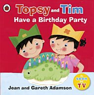 Topsy and Tim: Have a Birthday Party