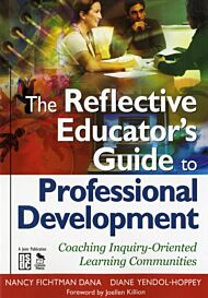 The Reflective Educator¿s Guide to Professional Development