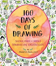 100 Days of Drawing (Guided Sketchbook): Sketch, Paint, and Doodle Towards One Creative Goal