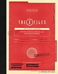 The X-Files: The Official Archives: Cryptids, Biological Anomalies, and Parapsychic Phenomena